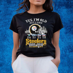 Yes I Am Old But I Saw Steelers Back 2 Back Superbowl Champions T-Shirts