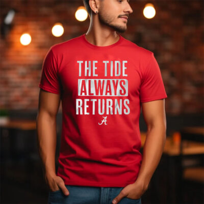 Alabama Football The Tide Always Returns T-Shirt