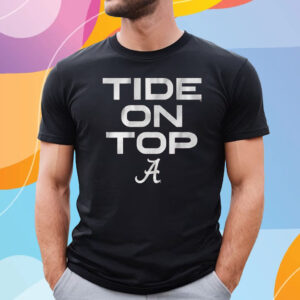 Alabama Football Tide On Top T-Shirt