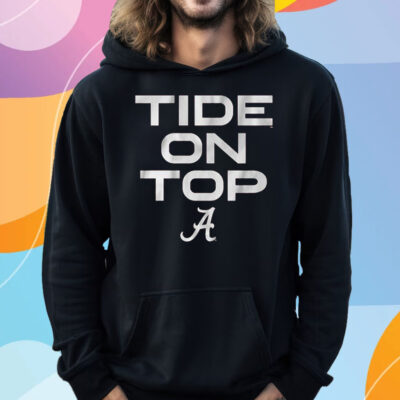 Alabama Football Tide On Top T-Shirt Hoodie