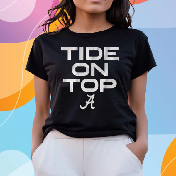 Alabama Football Tide On Top T-Shirts