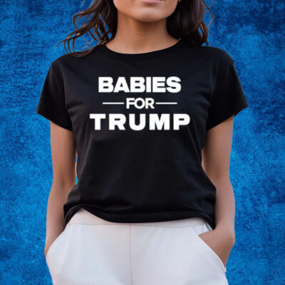 Babies For Trump T-Shirts