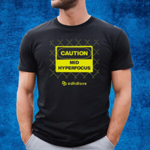 Caution Mid Hyperfocus T-Shirt