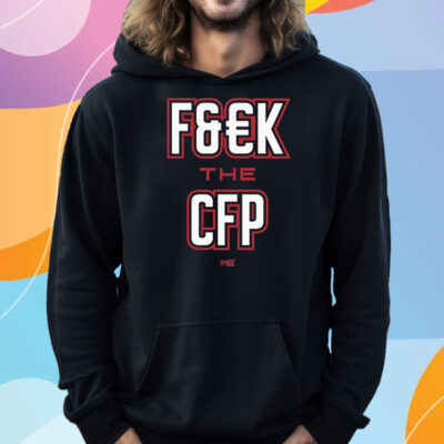 F K The Cfp T-Shirt Hoodie For Georgia College Fans