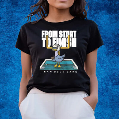 From Start To Finish Team Ugly Gang T-Shirts