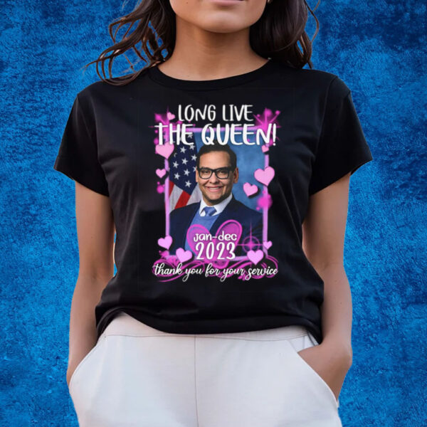 George Santos Long Live The Queen T-Shirts