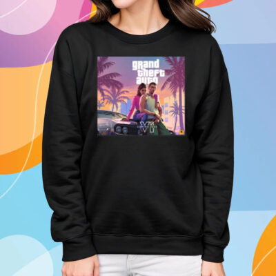 Grand Theft Auto VI Coming 2025 T-Shirt Sweatshirt