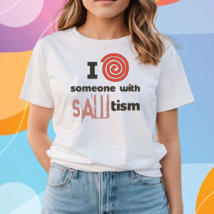 I Spiral Heart Someone With Sawtism T-Shirts