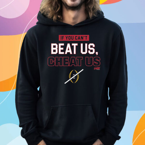 If You Can’t Beat Us Cheat Us T-Shirt Hoodie For Georgia College Fans