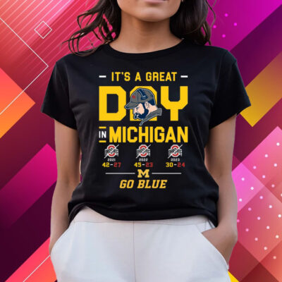 It’s A Great Day In Michigan Wolverines Go Blue T-Shirts