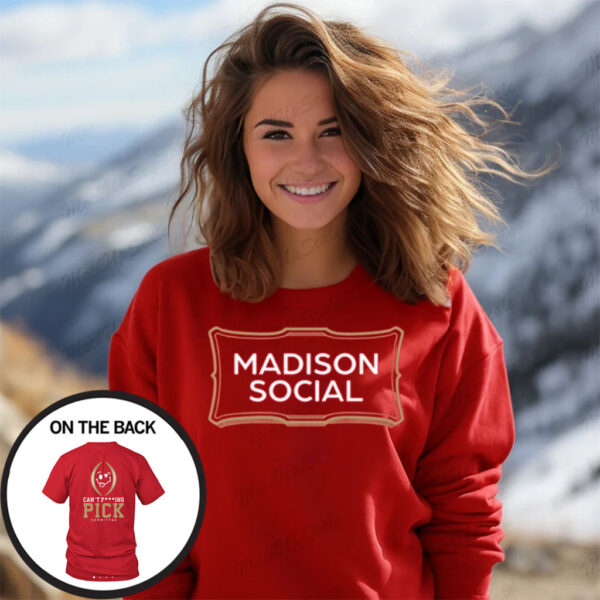 Madison Social Can't Fucking Pick Committee T-Shirt Sweatshirt