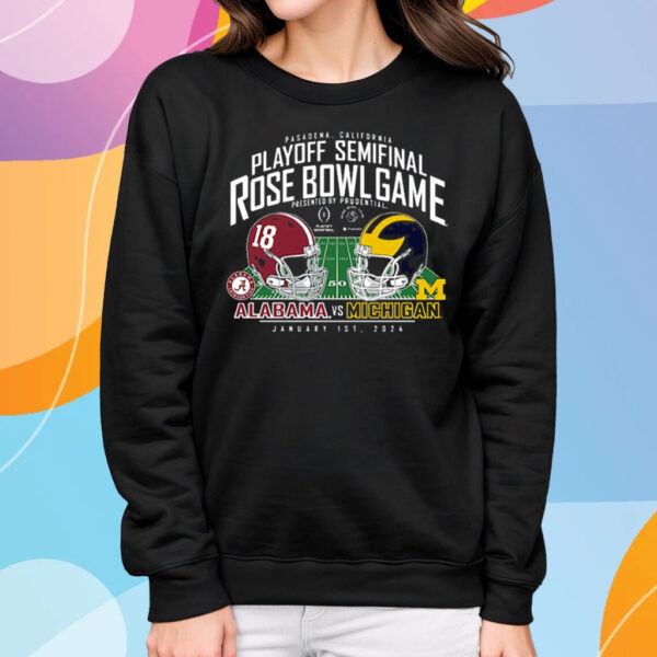 Michigan Wolverines Vs Alabama Crimson Tide College Football Playoff 2024 Rose Bowl Matchup T-Shirt Sweatshirt