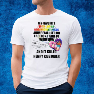 My Favorite Queer Love As Revolutionary Praxis Henry Kissinger T-Shirt