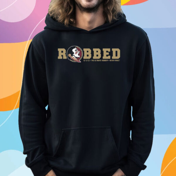 Robbed 12 3 23 The Ultimate Robbery Never Forget T Shirt Hoodie