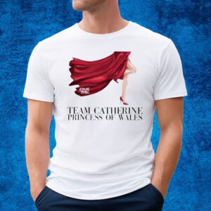 Team Catherine Princess Of Wales T-Shirt