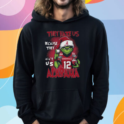 They Hate Us Because They Ain’t Us Alabama Crimson Tide T-Shirt Hoodie