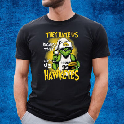 They Hate Us Because They Ain’t Us Hawkeyes Grinch T-Shirt