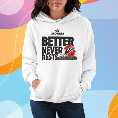 University Of Georgia Football Better Never Rests t-shirt Hoodie