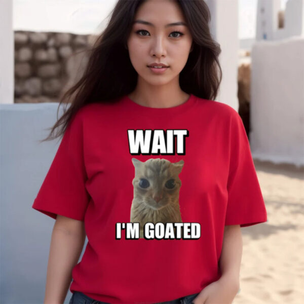 Wait I’M Goated Cringey Cat T-Shirts