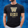 Washington Huskies Undefeated Season W 13-0 2023 T-Shirt