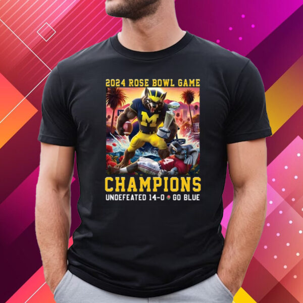 2024 Rose Bowl Game Champions Undefeated 14 – 0 Go Blue Michigan Wolverines T-Shirt