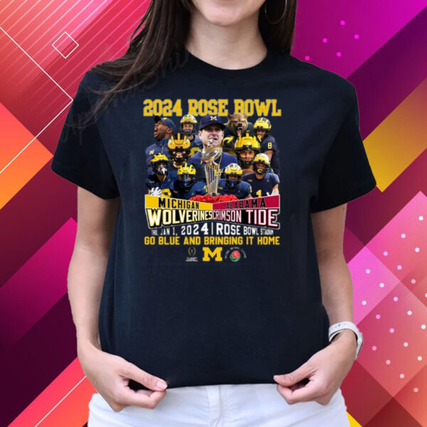 2024 Rose Bowl Michigan Wolverines Vs Alabama Crimson Tide Thu, Jan 1, 2024 Rose Bowl Stadium Go Blue And Bringing It Home Shirts