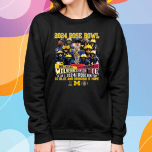 2024 Rose Bowl Michigan Wolverines Vs Alabama Crimson Tide Thu, Jan 1, 2024 Rose Bowl Stadium Go Blue And Bringing It Home T-Shirt Sweatshirt