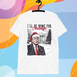 2024 Trump I'll Be Home For Christmas Shirt