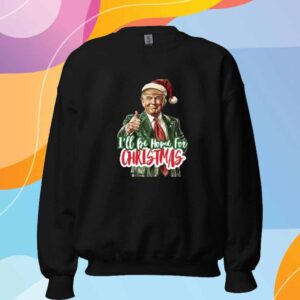 2024 Tump I'll Be Home For Christmas Shirt