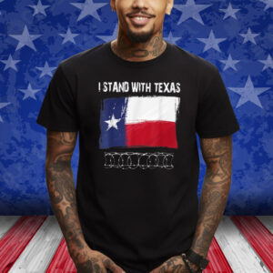I Stand With Texas Razor Wire Border Shirts