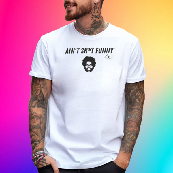 Cam Thomas Ain’T Shit Funny Face Shirts