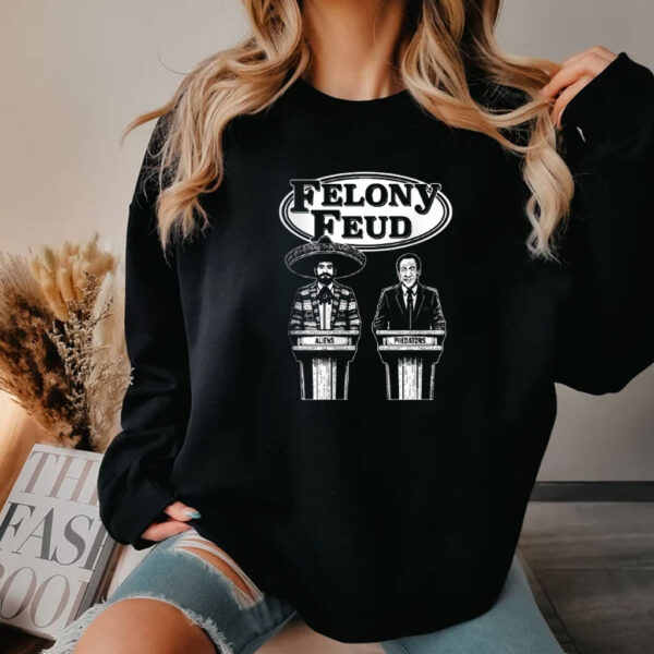 Felony Feud Shirts