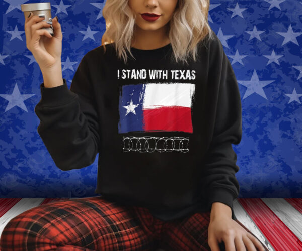 I Stand With Texas Razor Wire Border Shirts