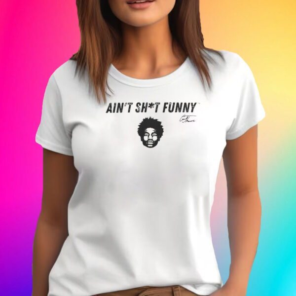 Cam Thomas Ain’T Shit Funny Face Shirts