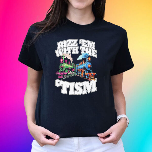 Trains Rizz Em’ With The ‘Tism Shirt