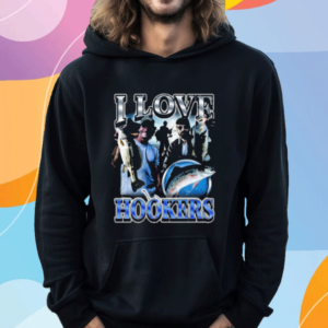 Nsfw I Love Hookers Fisherman T Shirt