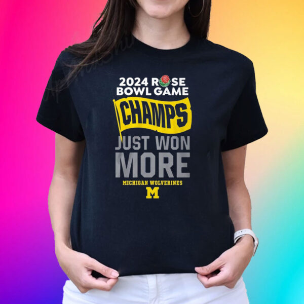 Michigan Rose Bowl Champions 2024 Just Won More T-Shirt