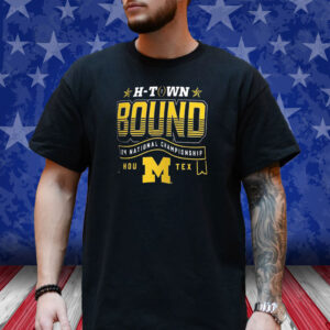 Michigan Wolverines H-Town Bound 2024 National Championship Game T-Shirt