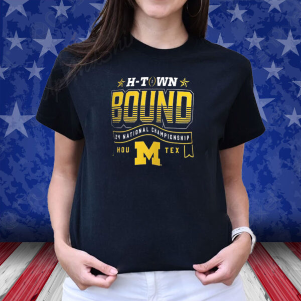 Michigan Wolverines H-Town Bound 2024 National Championship Game T-Shirt