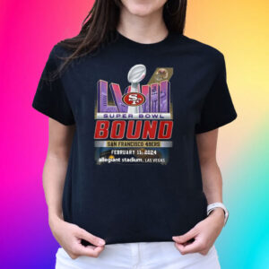 Super Bowl LVIII The Bound 49ers February 11 2024 Allegiant Stadium Las Vegas T-Shirt