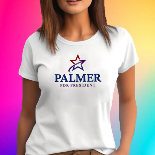 Palmer For President T-Shirt