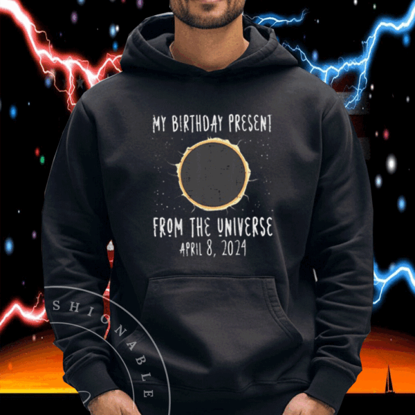 My Birthday Total Solar Eclipse 2024 April 8 Shirt