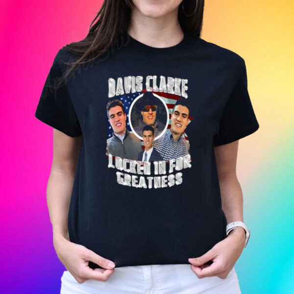 Davis Clarke Locked In For Greatness T-Shirt