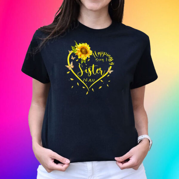 Happiness Is Being A Sister Funny Sunflowers T-Shirt