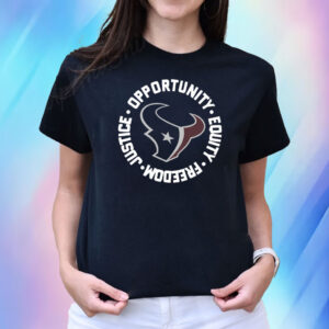 Houston Texans Opportunity Equality Freedom Justice T-Shirt