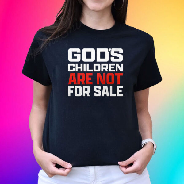 God’s Children Are Not For Sale T-Shirt