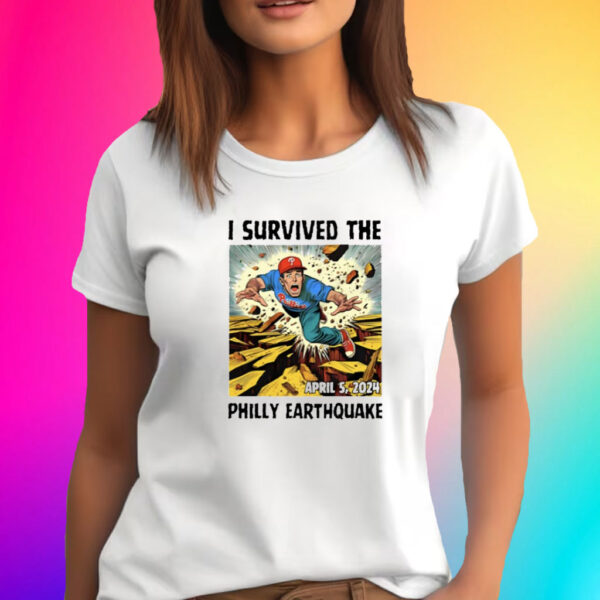 I Survived The Philly Earthquake Shirt