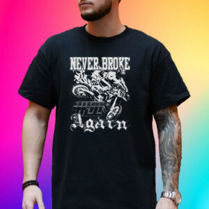 Never Broke Again Moto Craze T-Shirt