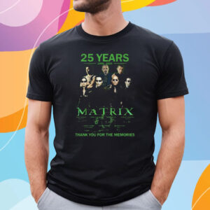 25 Years 1999 – 2024 The Matrix Thank You For The Memories T-Shirt