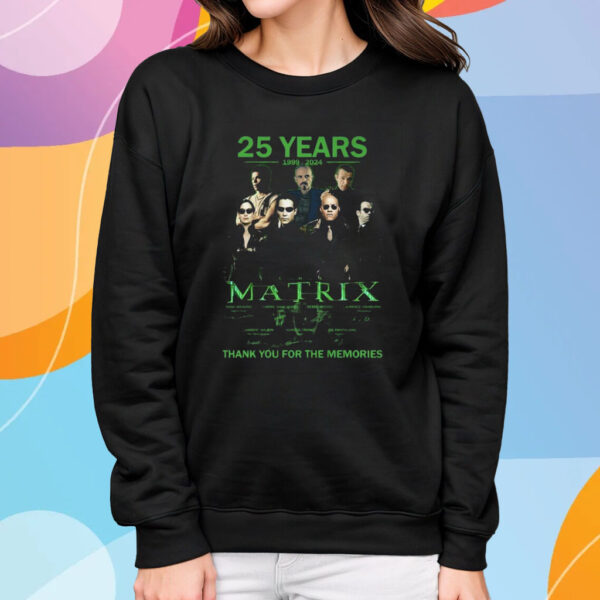 25 Years 1999 – 2024 The Matrix Thank You For The Memories T-Shirt Sweatshirt